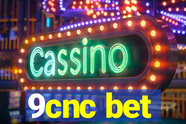 9cnc bet