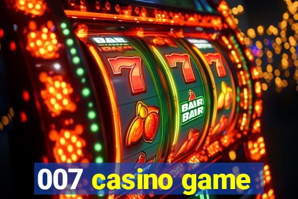 007 casino game