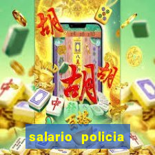 salario policia civil da bahia