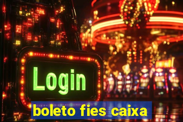 boleto fies caixa