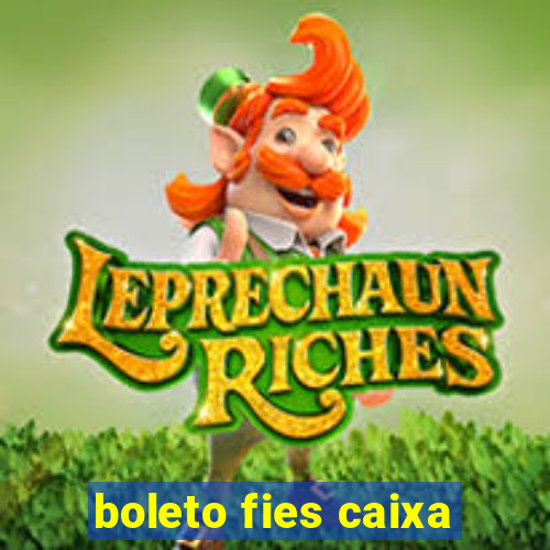 boleto fies caixa