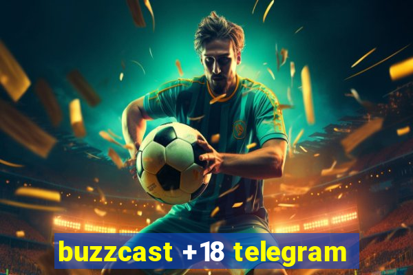 buzzcast +18 telegram