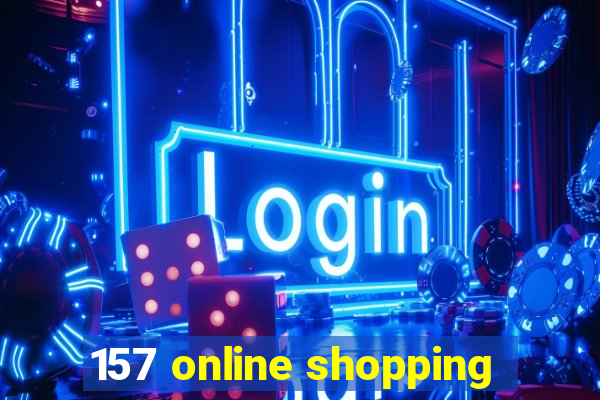 157 online shopping