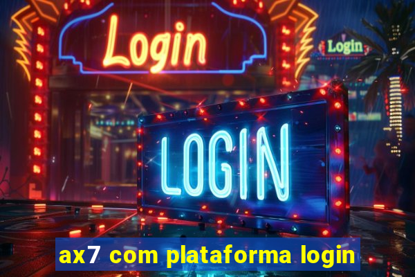 ax7 com plataforma login