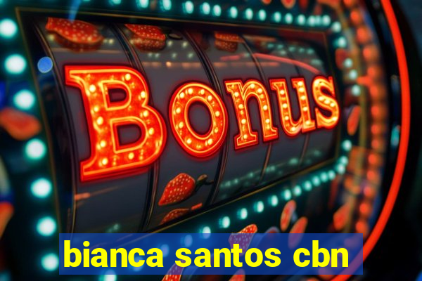 bianca santos cbn