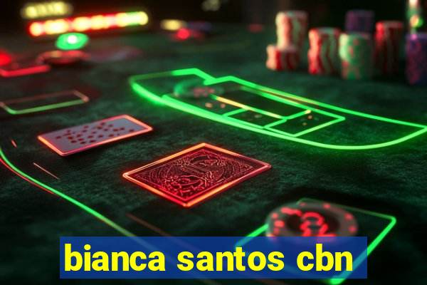 bianca santos cbn