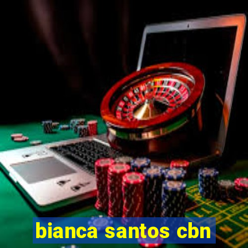 bianca santos cbn