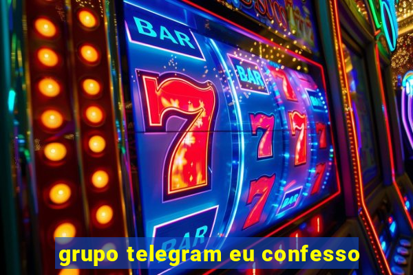 grupo telegram eu confesso