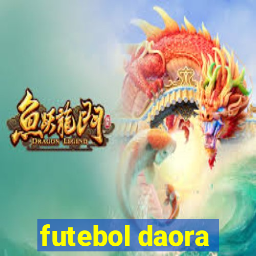 futebol daora