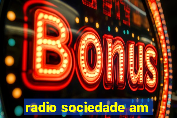 radio sociedade am