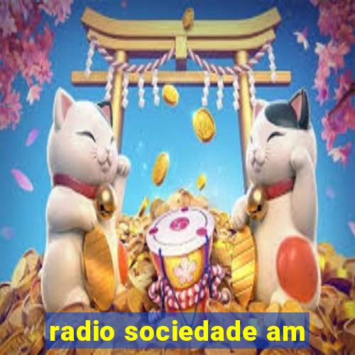 radio sociedade am