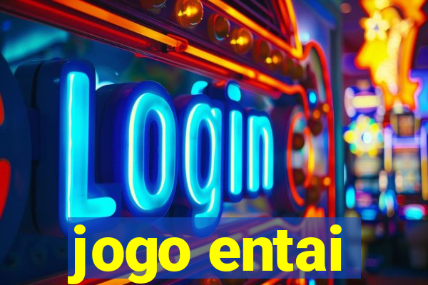 jogo entai