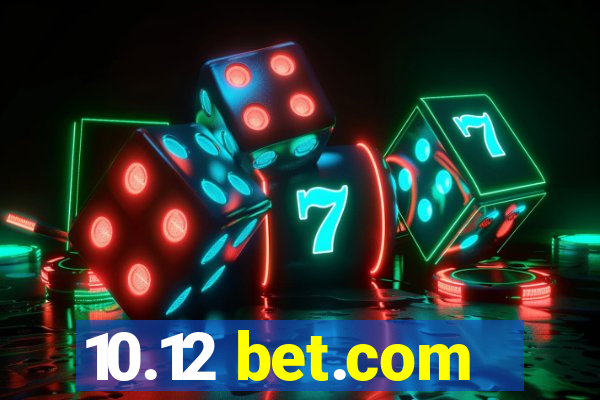 10.12 bet.com