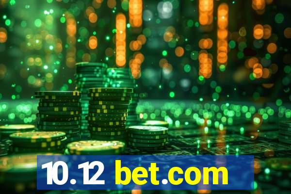 10.12 bet.com