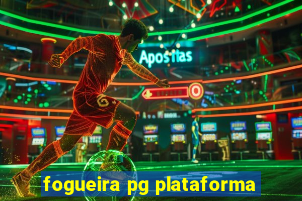 fogueira pg plataforma