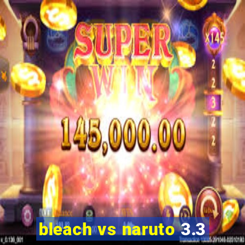 bleach vs naruto 3.3