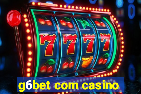 g6bet com casino