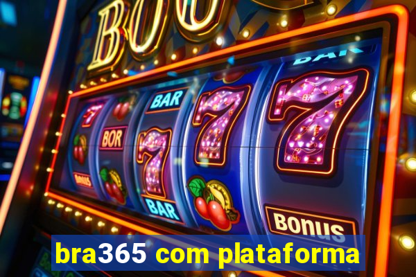 bra365 com plataforma