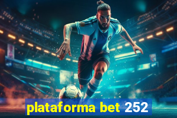 plataforma bet 252