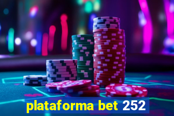 plataforma bet 252