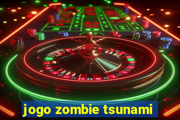 jogo zombie tsunami