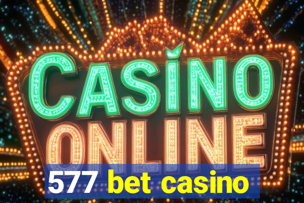 577 bet casino