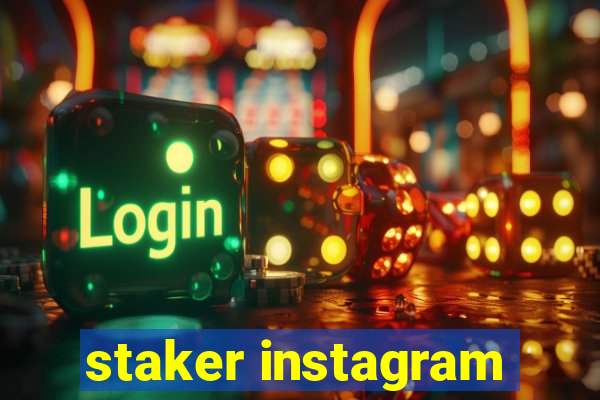 staker instagram