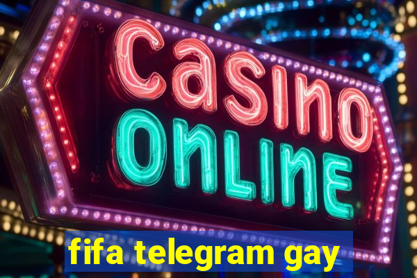 fifa telegram gay