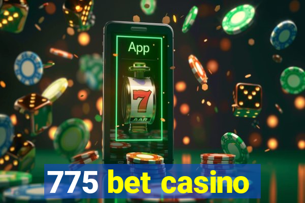 775 bet casino