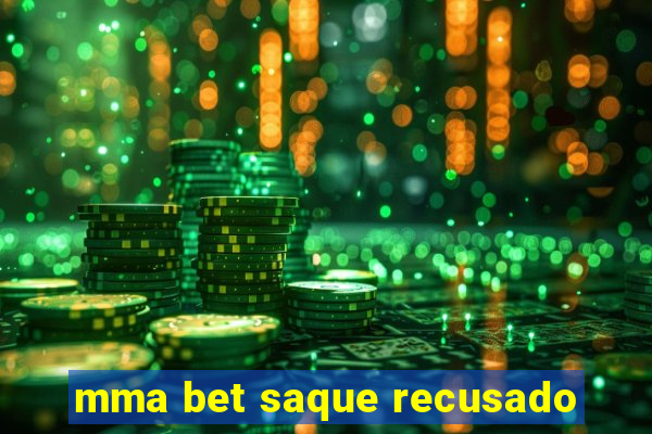 mma bet saque recusado