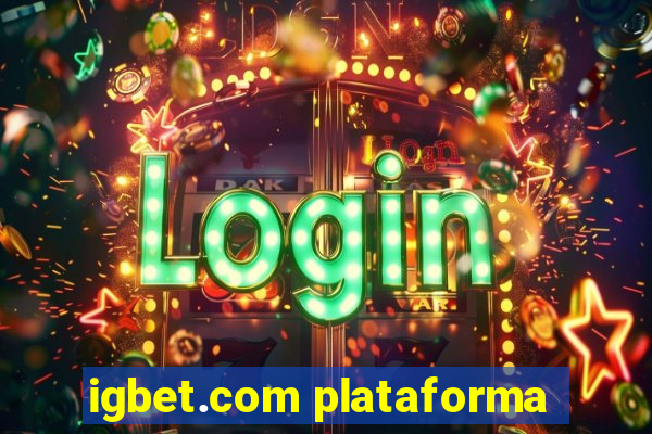 igbet.com plataforma