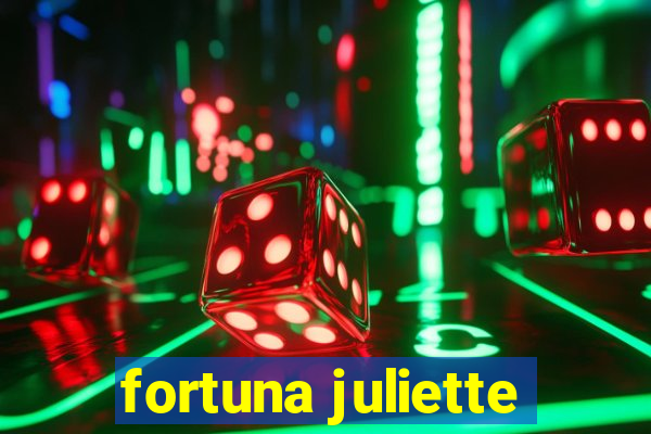 fortuna juliette