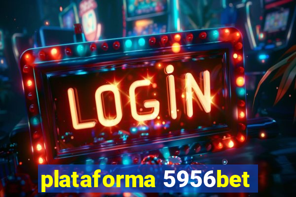 plataforma 5956bet