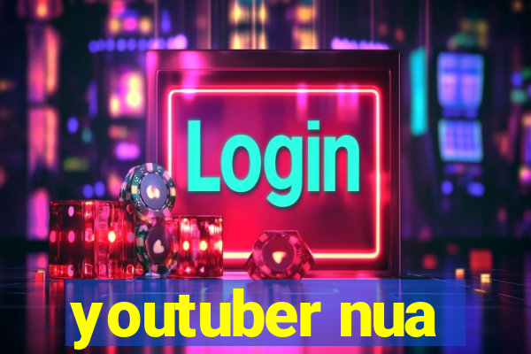 youtuber nua