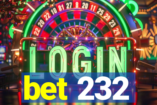 bet 232