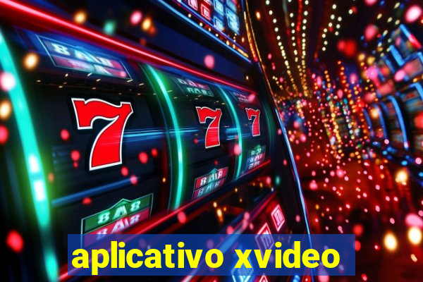 aplicativo xvideo