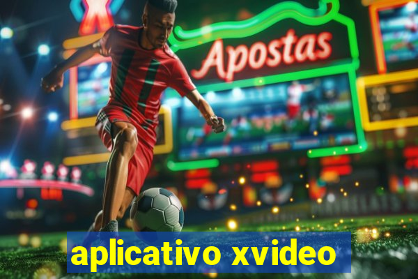 aplicativo xvideo