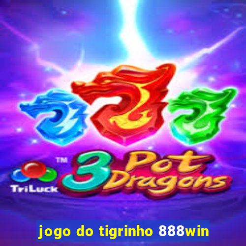 jogo do tigrinho 888win