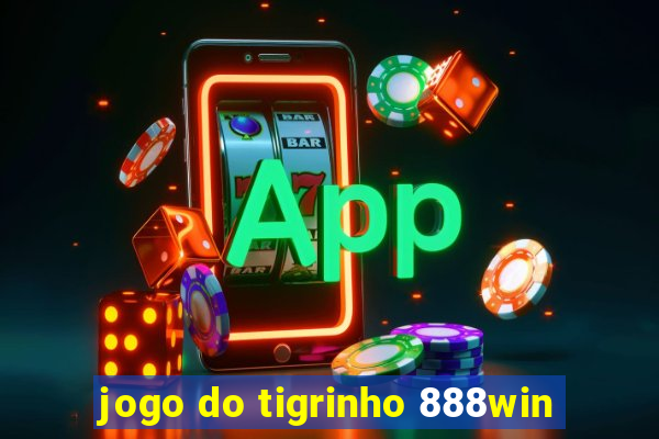 jogo do tigrinho 888win