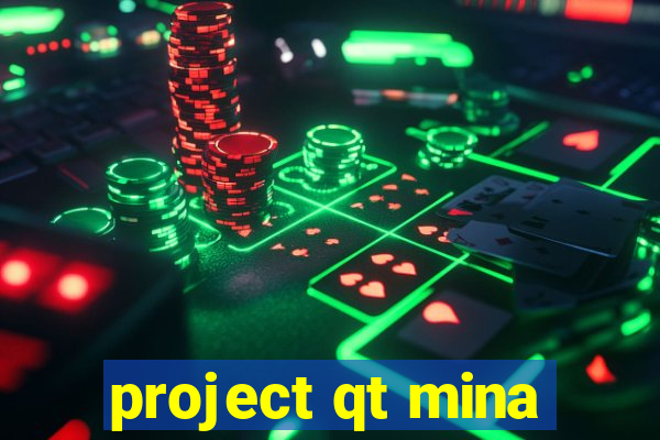 project qt mina