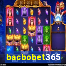 bacbobet365