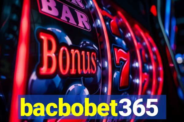 bacbobet365