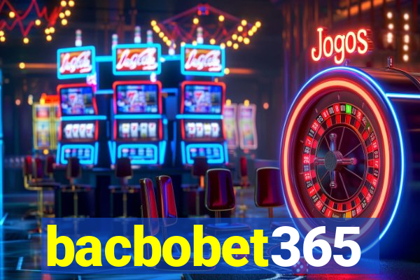 bacbobet365