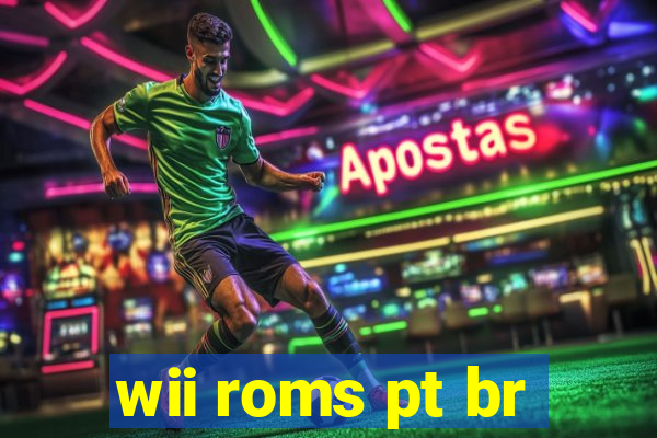 wii roms pt br