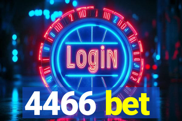 4466 bet