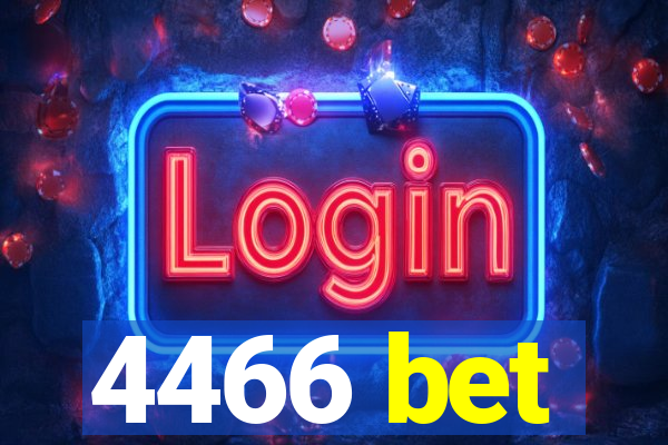 4466 bet