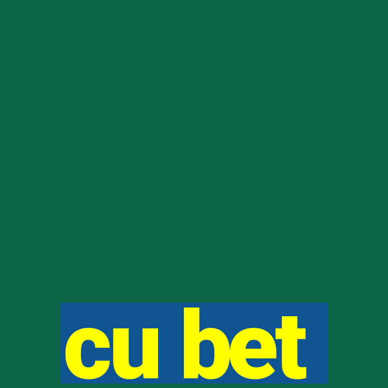 cu bet