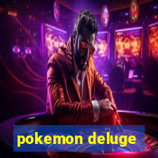 pokemon deluge