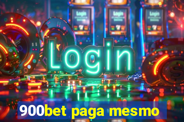 900bet paga mesmo