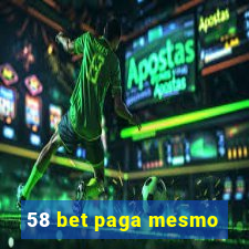 58 bet paga mesmo